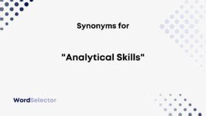 analytical synonym|analytical skills synonym.